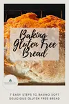 These are the seven simple steps to baking gluten-free bread that is moist, light and delicious.