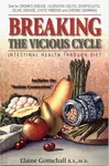 Breaking the Vicious Cycle: Intestinal Health through Diet Elaine Gloria Gottschall