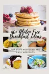 You'll never be bored with all these gluten free breakfast ideas.  Recipes included but most don't even need a recipe.