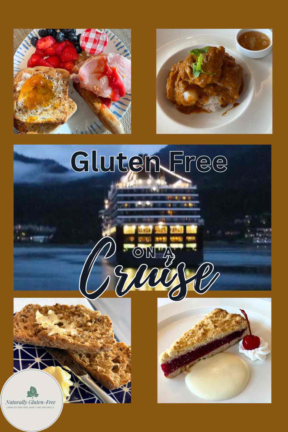 Gluten Free on a Cruise - Pinterest Image - cruise ship at night with inserts of gluten free toast and fruit, gluten free fish curry, gluten free bread and butter, gluten free dessert