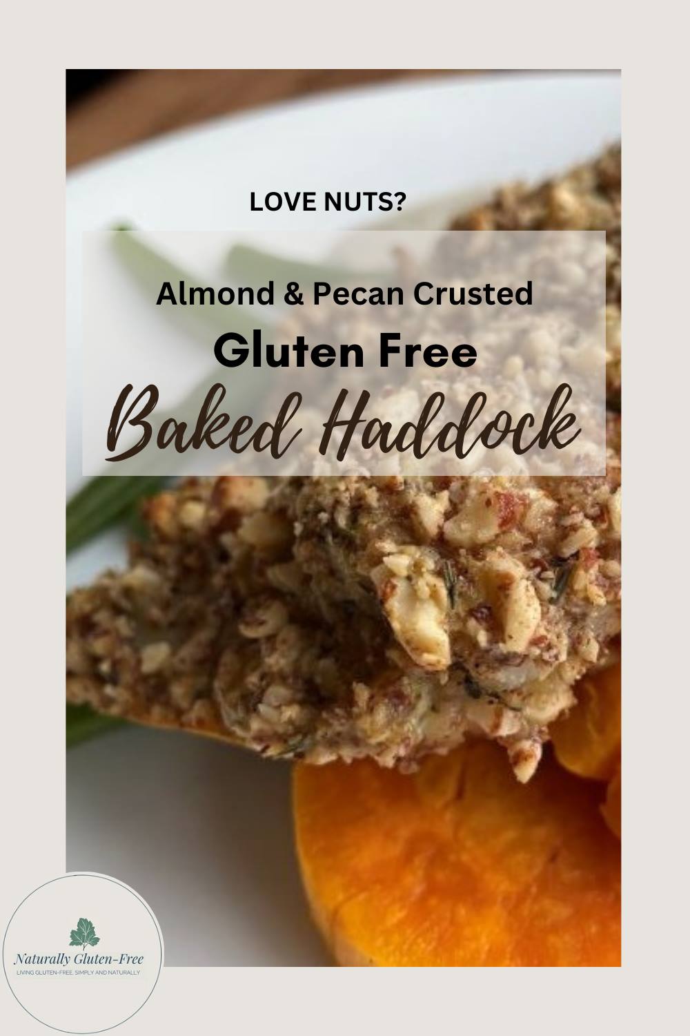 Love Nuts? Try Almond and Pecan Crusted Gluten Free Baked Haddock