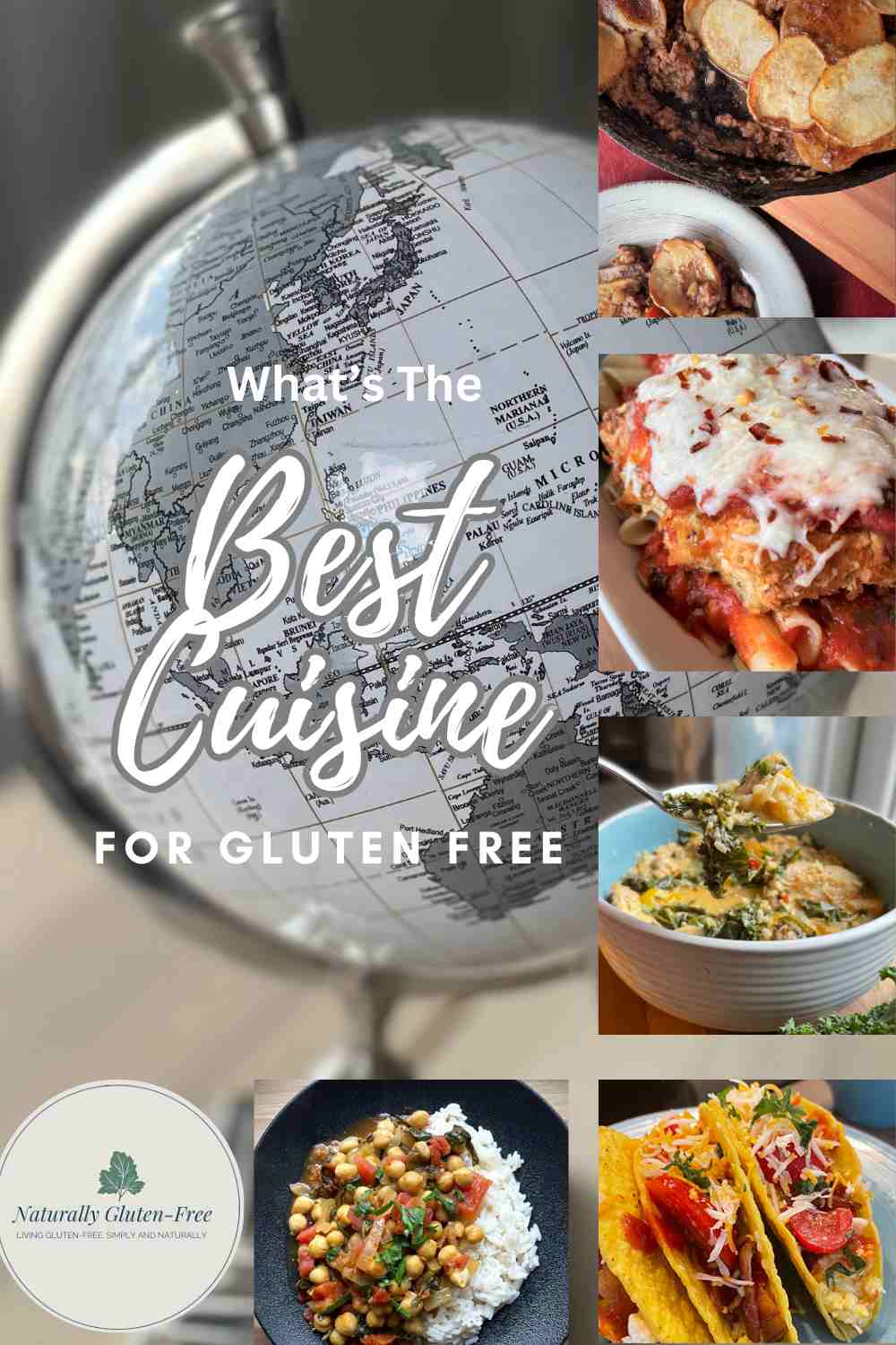 Pin Image - globe with international dishes arranged bottom and right.  Text - What's the Best Cuisine for Gluten Free