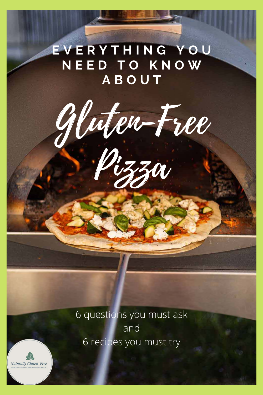 Pinterest image.  pizza being put into a hot oven.  Text, everything you need to know about gluten-free pizza.  6 questions you must ask and 6 recipes you must try.