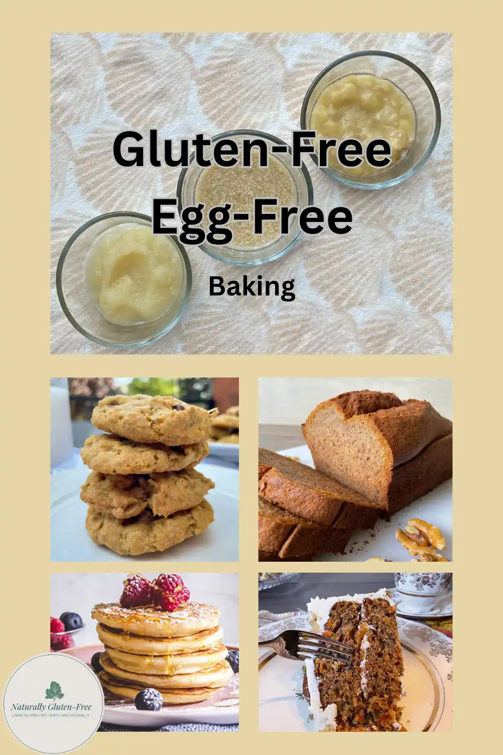 Pin Image - Three egg substitutes, oatmeal cookies, banana bread, carrot cake.  Text Gluten-Free Egg-Free Baking.