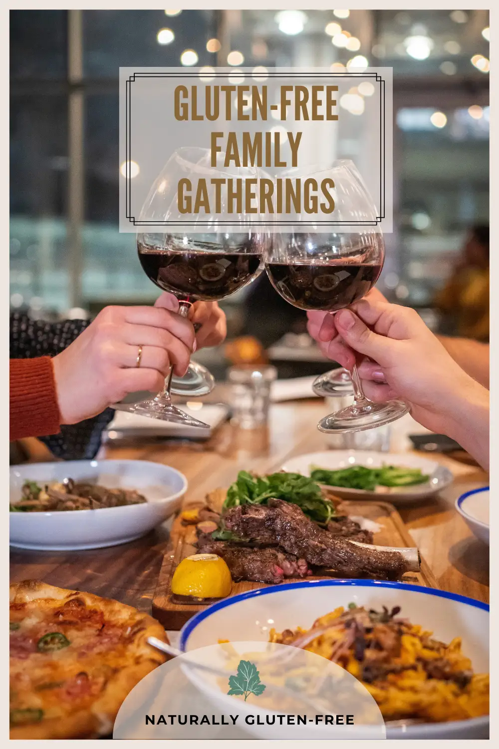 Pin Image - glasses raised over family meal. Text "gluten-free family gatherings"