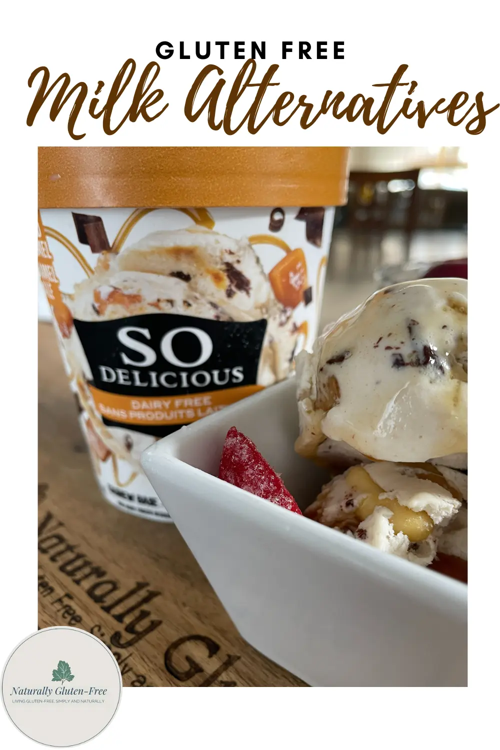 Pin Imager - dairy free ice cream in tub and bowl with text "gluten free milk alternatives"