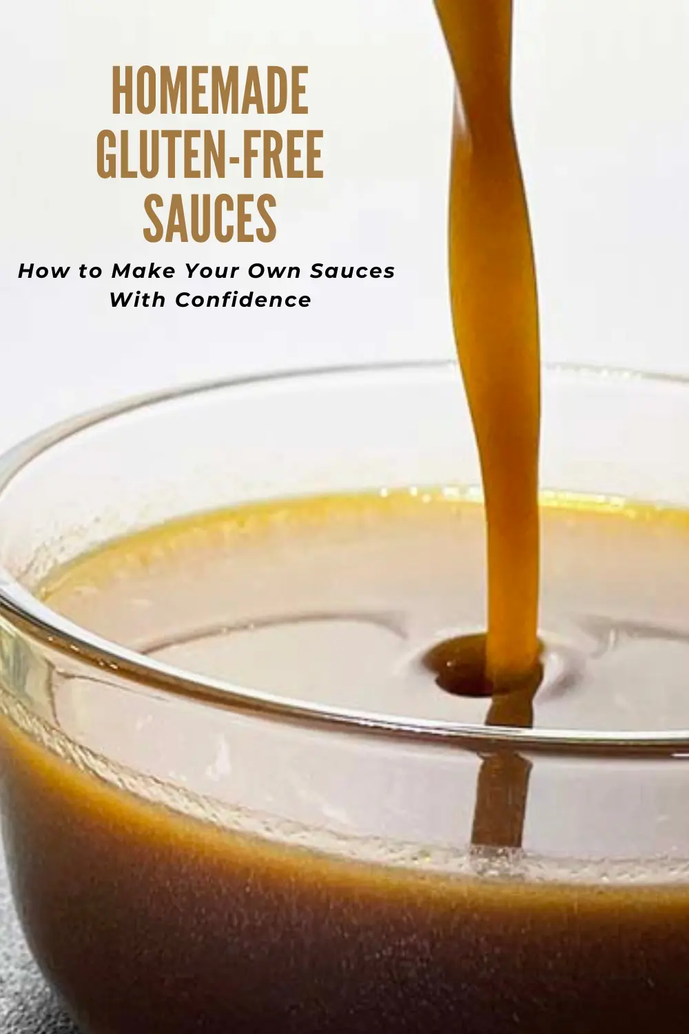 Pin Image - gluten-free brown sauce pouring into glass bowl. 