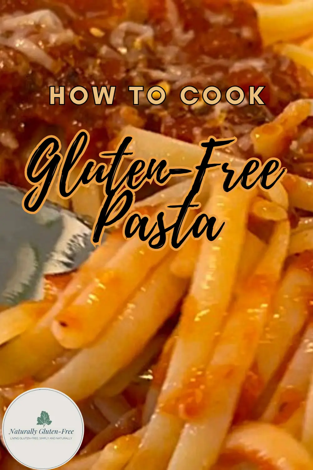 Pin Image - gluten free linguine rolled on fork, text how to cook gluten free pasta