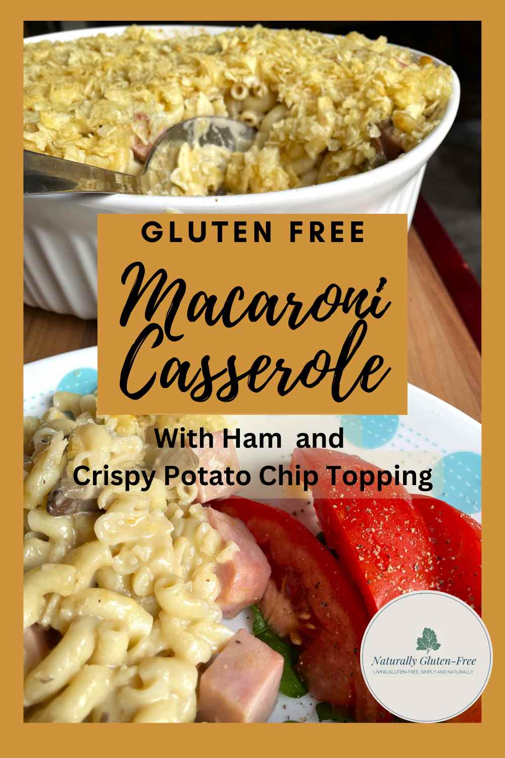 Pin Image - Gluten Free Macaroni Casserole with Ham and Crispy Potato Chip Topping
