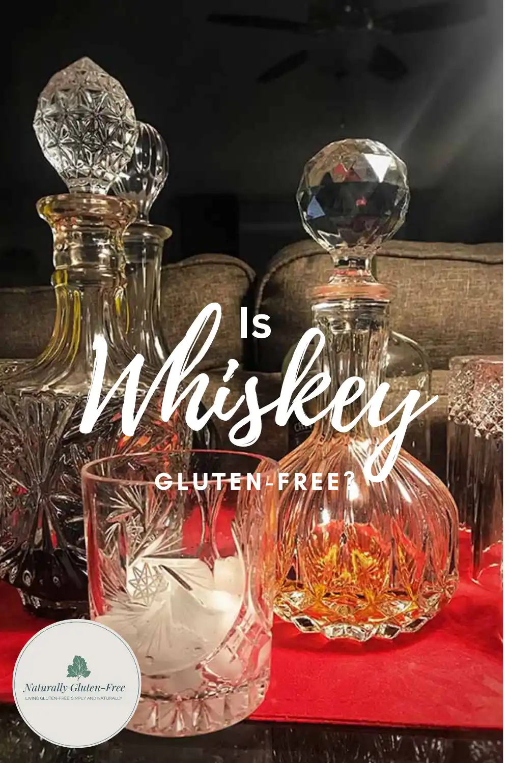 Pin Image - stylish text "is whiskey gluten free" with crystal decanters in background